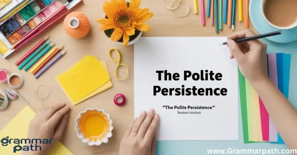 The Polite Persistence