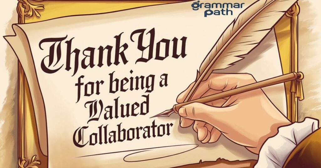 "Thank You for Being a Valued Collaborator"