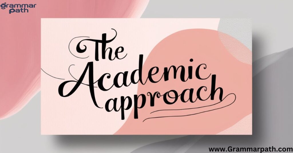 The Academic Approach