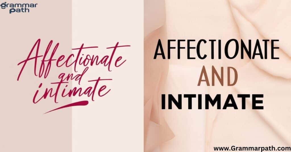 Affectionate and Intimate