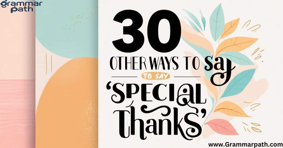 30 Other Ways to Say "Special Thanks"