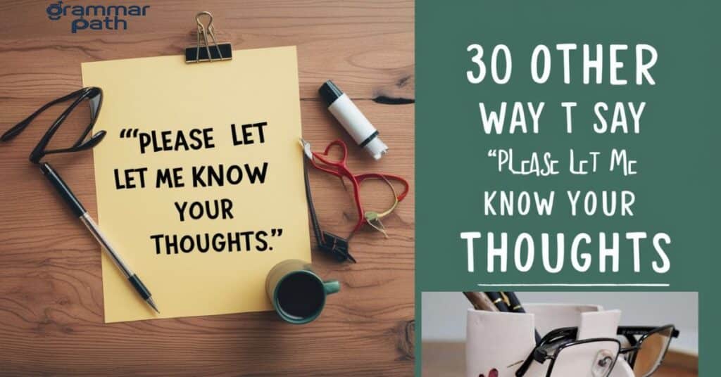 30 Other Ways to Say “Please Let Me Know Your Thoughts”