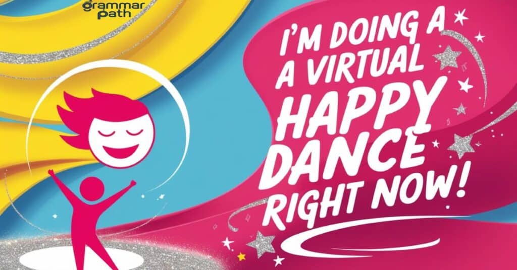 "I'm Doing a Virtual Happy Dance Right Now!"