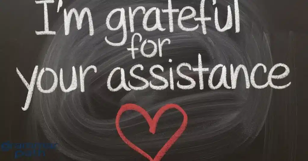 I’m Grateful for Your Assistance