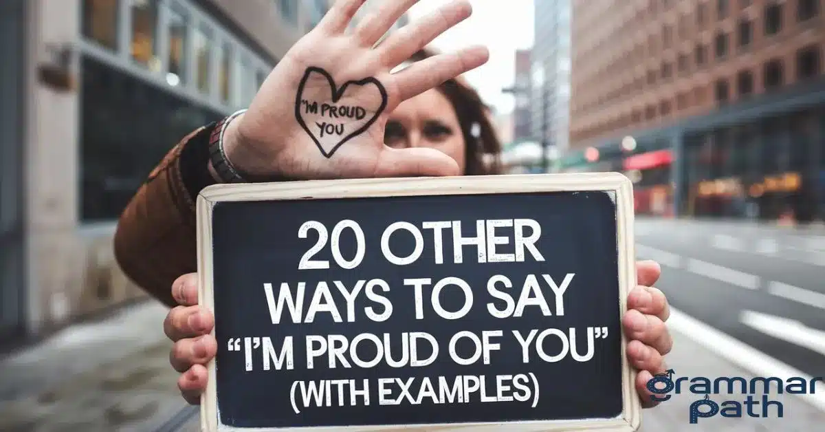 20 Other Ways to Say "I’m Proud of You" (With Examples)