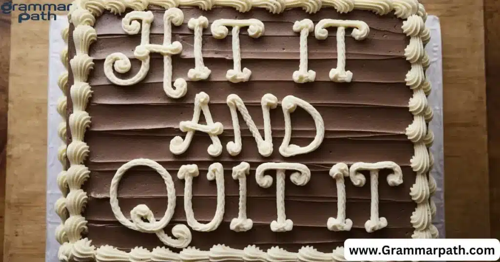 30+ Most Effective “Hit It and Quit It” Similar Phrases