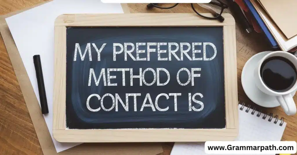 "My Preferred Method of Contact Is"