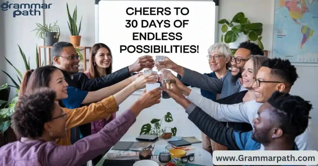 Cheers to 30 days of endless possibilities!