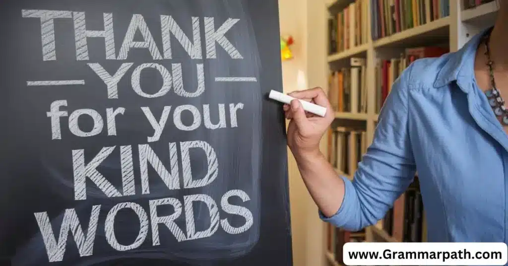 20 Professional Synonyms for "Thank You for Your Kind Words" (With Example)