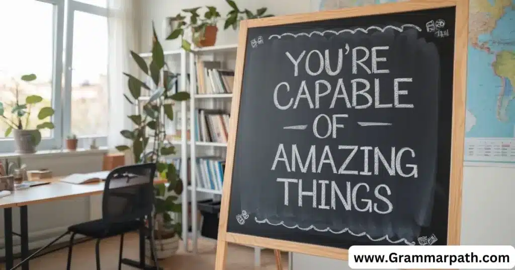 “You’re Capable of Amazing Things”