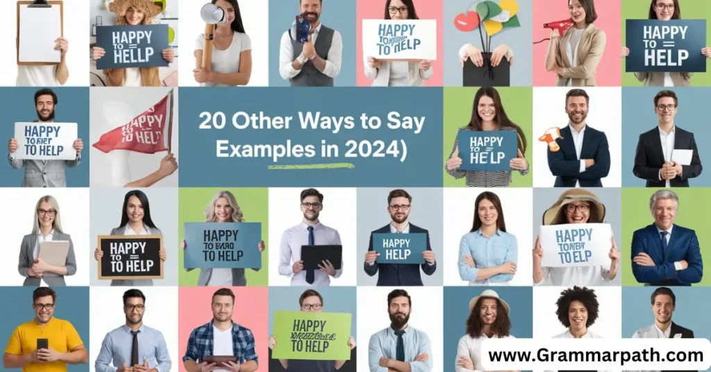 20 Other Ways to Say “Happy to Help” (With Examples In 2024)