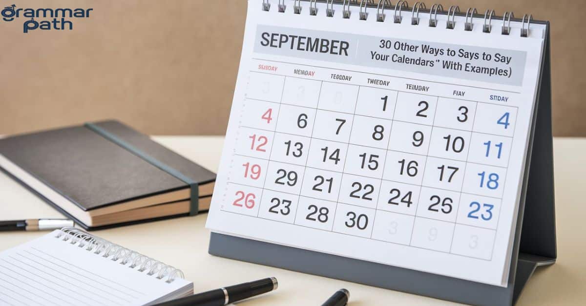 30 Other Ways to Say “Mark Your Calendars” (With Examples)