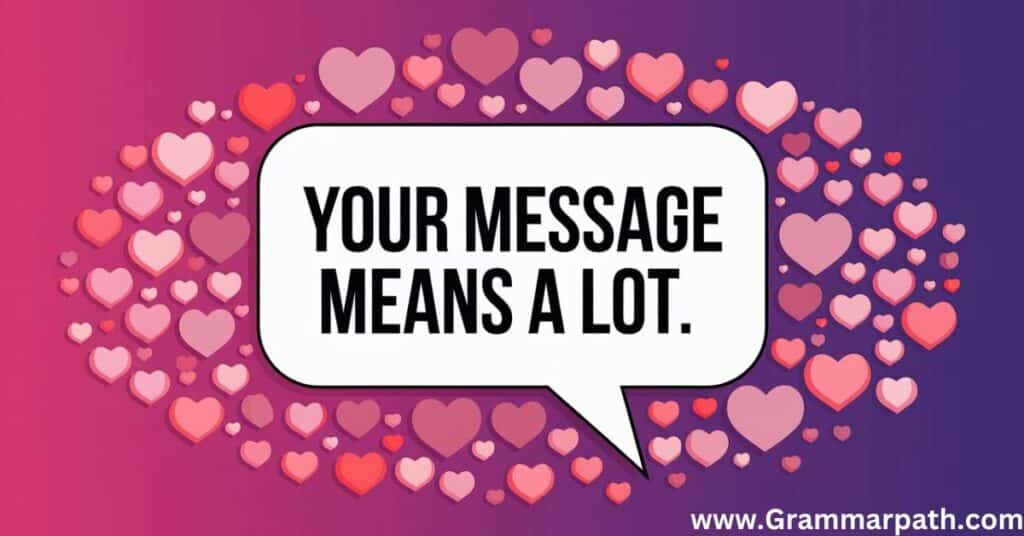 Your Message Means a Lot