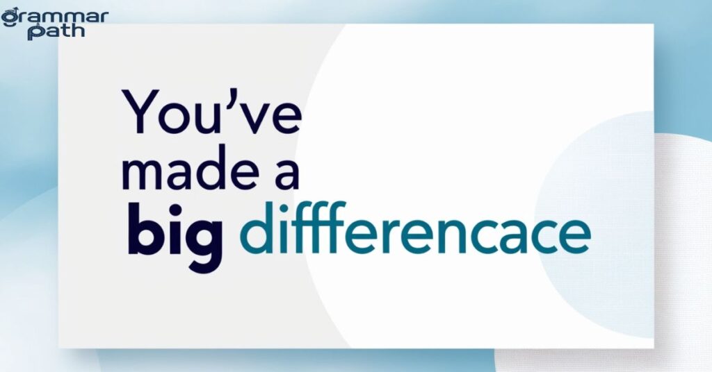 "You’ve Made a Big Difference"