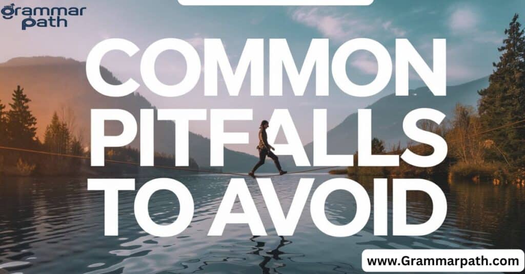 Common Pitfalls to Avoid