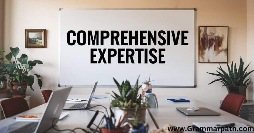 "Comprehensive Expertise"