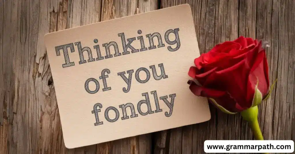 Thinking of You Fondly