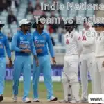 India National Cricket Team vs England Cricket Team