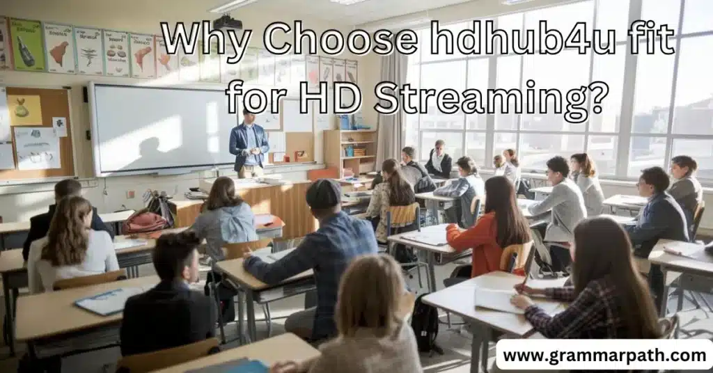 Why Choose hdhub4u fit for HD Streaming?