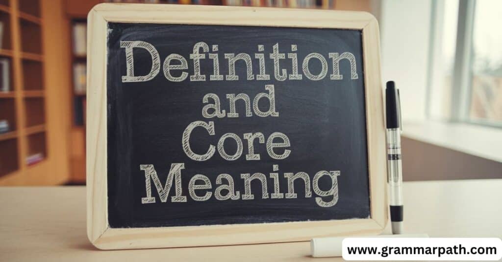 Definition and Core Meaning