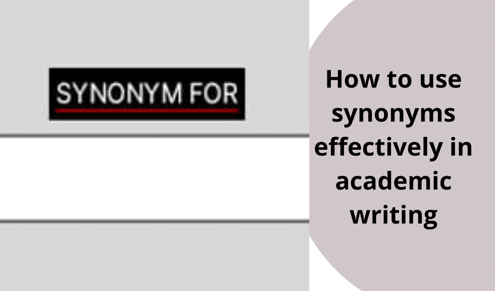 how to use synonyms effectively in academic writing