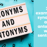 30 examples of synonyms and antonyms with sentences