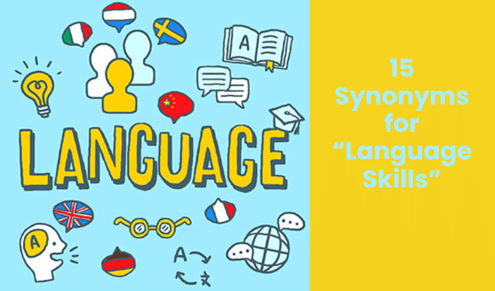 15 Synonyms for “Language Skills”