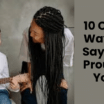 10 Other Ways to Say “I’m Proud of You”