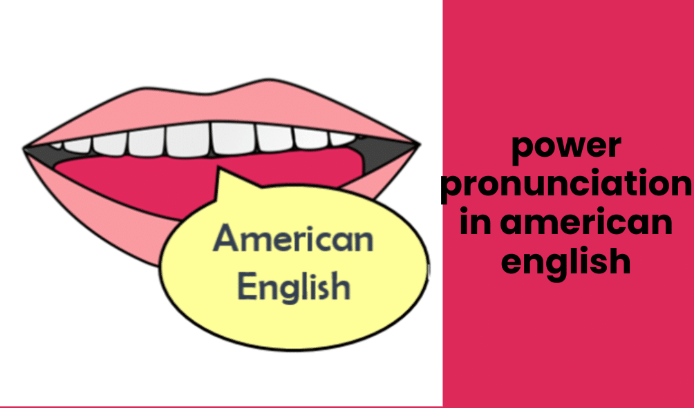 power pronunciation in american english