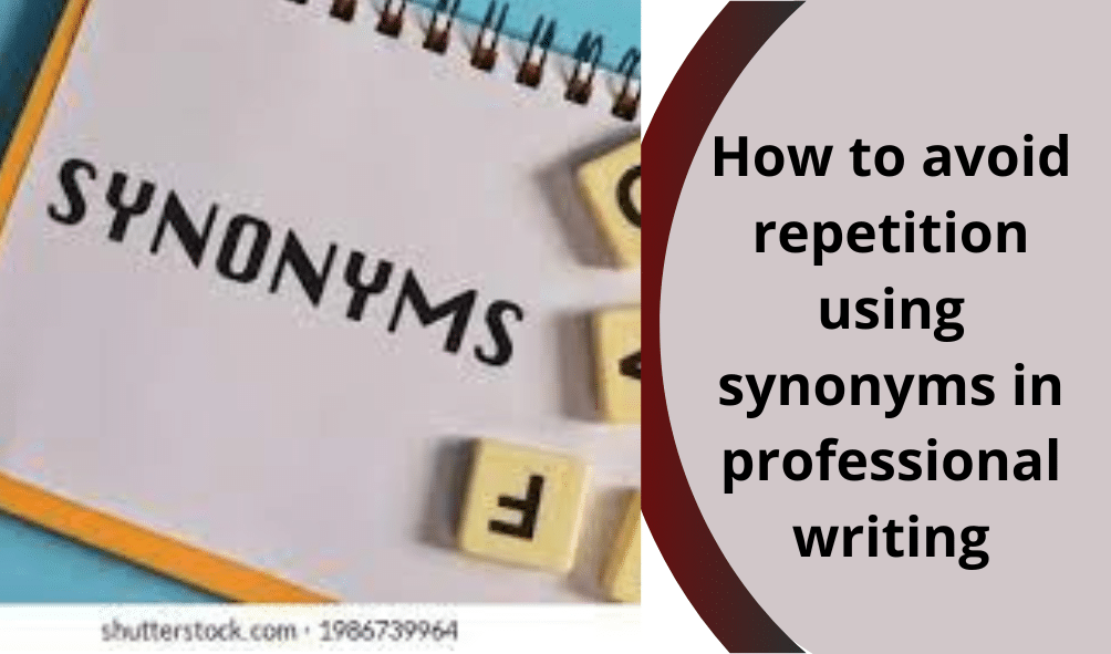 how to avoid repetition using synonyms in professional writing