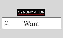 Want alternatives in English: synonyms of want