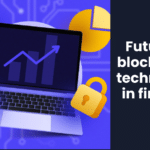 Future of blockchain technology in finance