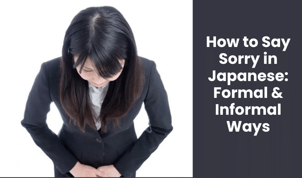 How to Say Sorry in Japanese: Formal & Informal Ways