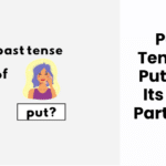 Past Tense Of Put: And Its Past Participle