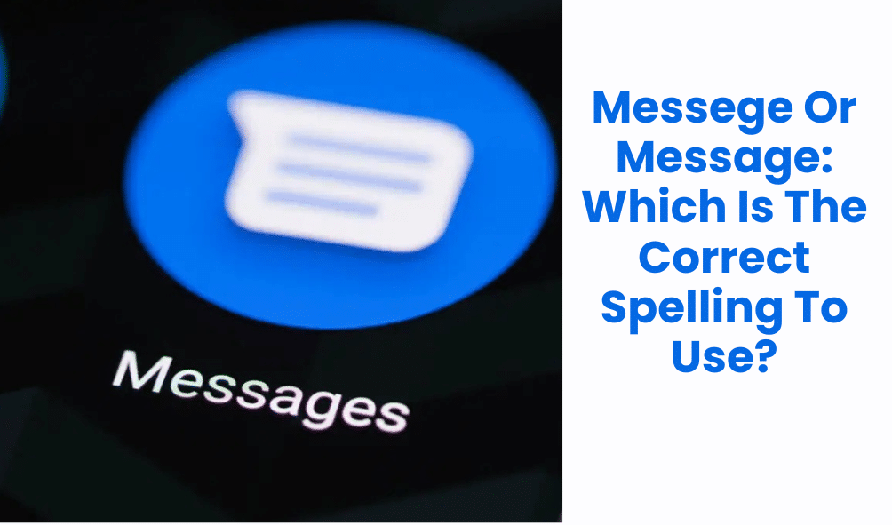 Messege Or Message: Which Is The Correct Spelling To Use?