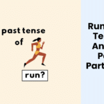 Run Past Tense: And Its Past Participle