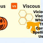 Vicious Vs Viscous: Which Is The Correct Spelling To Use?