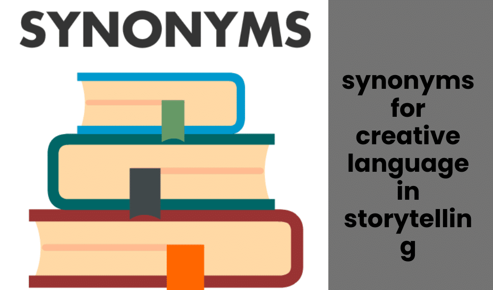 synonyms for creative language in storytelling